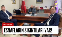 Esnafların sıkıntıları var!