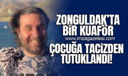 Zonguldak'ta ki kuaför çocuğa cinsel tacizden tutuklandı!