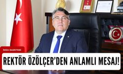 Rektör Özölçer'den anlamlı mesaj...