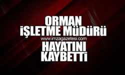 Orman İşletme Müdürü hayatını kaybetti!