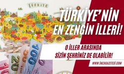 Türkiye'nin en zengin illeri açıklandı! Zonguldak, Kastamonu, Düzce ve Bolu en zengin şehirler arasında mı?
