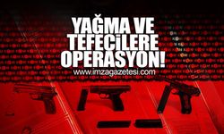 Yağma ve tefecilere operasyon!