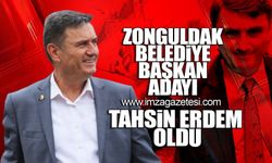 Zonguldak Belediye Başkan adayı Tahsin Erdem oldu!