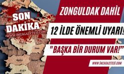 Zonguldak, Bolu dahil 12 ilde "Başka bir durum var!" uyarısı...