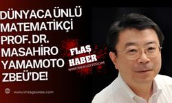 ZBEÜ, Dünyaca Ünlü Matematikçi Prof. Dr. Masahiro Yamamoto'yu Kadrosuna Kattı!"