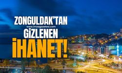 Zonguldak halkından gizlenen ihanet!