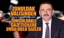 Zonguldak valisinden, Zonguldaklı gazetecilere övgü...