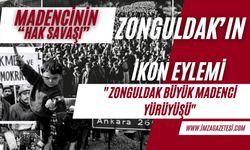 Zonguldak'ın ikon eylemi "Zonguldak Büyük Madenci Yürüyüşü"