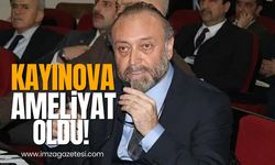 Kayınova ameliyat oldu!