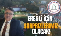 "Ereğli için sürprizlerimiz olacak"