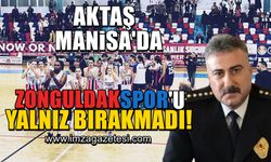 Fahri Aktaş, Manisa deplasmanında Zonguldak Spor Basket 67'yi desteklemek için tribünde olacak!