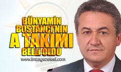 Bünyamin Bostancı'nın A Takımı belli oldu!