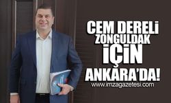 Cem Dereli Zonguldak için Ankara'da!