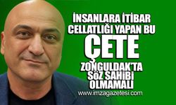 İnsanlara itibar cellatlığı yapan Çete Zonguldak'ta söz sahibi olmamalı!