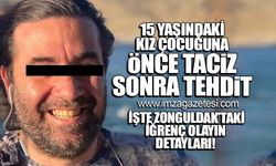 İşte Zonguldak'ta ki iğrenç olayın detayları... Önce taciz, sonra tehdit!