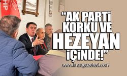 Ak Parti korku ve hezeyan içinde!