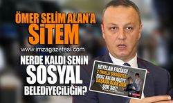 Ömer Selim Alan'a soru! Nerede senin sosyal belediyeciliğin?