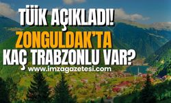 TÜİK açıkladı! Zonguldak'ta kaç Trabzonlu var?