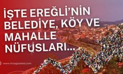 Zonguldak Ereğli'nin Belediye, Köy ve Mahalle Nüfusları...