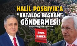 Halil Posbıyık’a ‘Katalog başkan’ göndermesi!