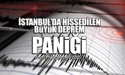 İstanbul'da hissedilen büyük deprem paniği!