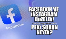 Facebook ve İnstagram düzeldi!