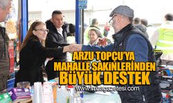 Arzu Topçu'ya mahalle sakinlerinden büyük destek!