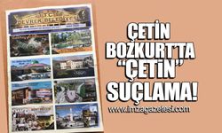 Çetin Bozkurt'a "ÇETİN" Suçlama!