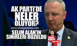 Ak Parti'de neler oluyor? Selim Alan'ın sinirleri bozuldu!