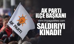 AK Parti İlçe Başkanı saldırıyı kınadı!