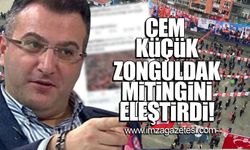 Cem Küçük CHP'nin Zonguldak mitingini eleştirdi!