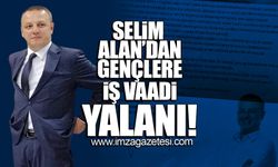 Ömer Selim Alan'ın gençlere iş vaadi yalanı!