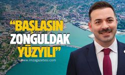 Çağlayan, “Başlasın Zonguldak Yüzyılı / Yarın değil hemen şimdi"