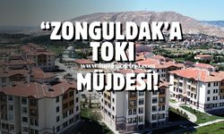 Zonguldak'a toki müjdesi!