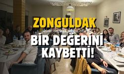 Zonguldak bir değerini kaybetti!