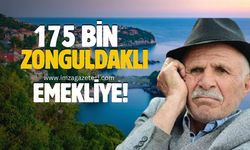 Zonguldak’tan 175 bin emekliye!