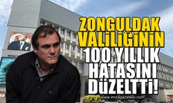 Zonguldak Valiliğinin 100 yıllık hatasını düzeltti!