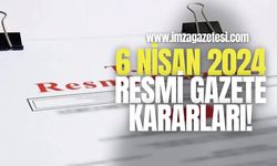 6 Nisan 2024 Resmi Gazete kararları yayınlandı...