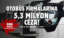 Fahiş fiyatlarla bilet satan otobüs firmalarına 5,3 milyon lira ceza!