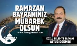 Kozlu Belediye Başkanı Altuğ Dökmeci Ramazan Bayramı mesajı...