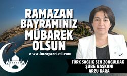 Türk Sağlık Sen Zonguldak Şube Başkanı Arzu Kara Ramazan Bayramı mesajı...