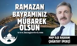 MHP İlçe Başkanı Çağatay İpekçi Ramazan Bayramı mesajı...