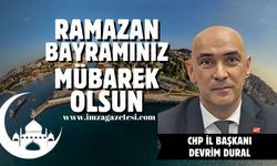 CHP İl Başkanı Devrim Dural Ramazan bayramı mesajı...