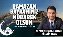 Ak Parti Merkez İlçe Başkanı Hüseyin Yıldız Ramazan Bayramı mesajı...