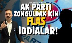 Ak Parti Zonguldak için flaş iddialar!