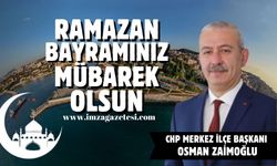 Chp Merkez İlçe Başkanı Osman Zaimoğlu Ramazan Bayramı mesajı...