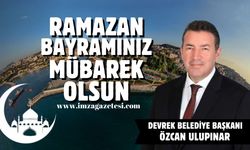 Devrek Belediye Başkanı Özcan Ulupınar Ramazan Bayramı mesajı...