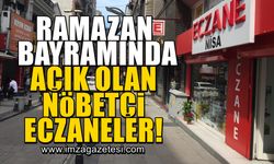 Ramazan Bayramı boyunca Zonguldak genelinde açık olan nöbetçi eczaneler!
