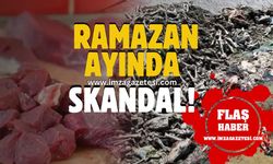 Ramazan ayında skandal! Vatandaşa neler yedirmişler