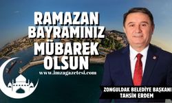 Zonguldak Belediye Başkanı Tahsin Erdem Ramazan bayramı mesajı..